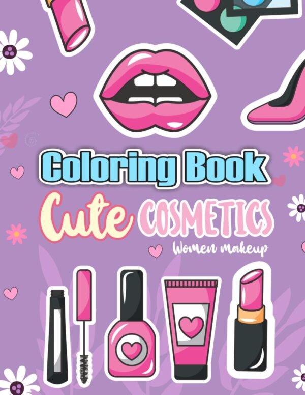 COSMETICS COLORING BOOK FOR ADULT Y KIDS: MAKEUP ILLUSTRATION FOR ADULT AND KIDS