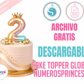 Topper Números Globo Metalizado Princesa 3D Gratis | SVG para Silhouette Cameo y Cricut Cumpleaños Niña
