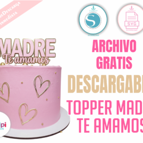 Topper Madre Te Amamos SVG Gratis | Decoración Día de la Madre para Cricut y Silhouette